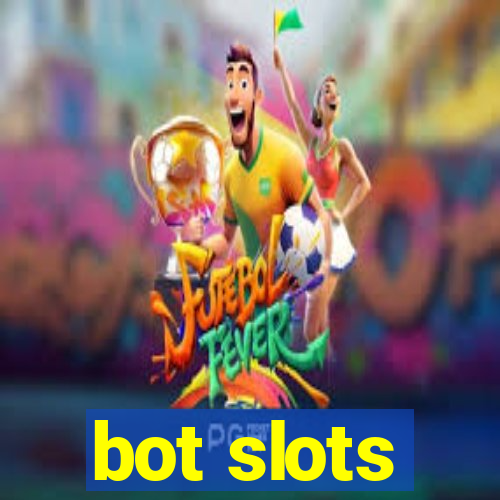 bot slots